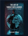 The Art of Threat Intelligence: Safeguarding Digital Realms by Tyvranis, Orvelkan