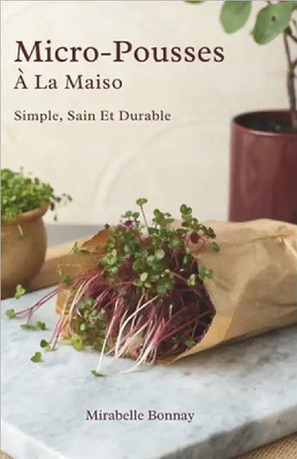 Micro-Pousses À La Maison: Simple, Sain Et Durable by Bonnay, Mirabelle