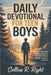 Daily Devotional For Teen Boys: Powerful Scriptures and Life Lessons to Help Youth Grow in Strength, Integrity, and Faith by R. Right, Collins
