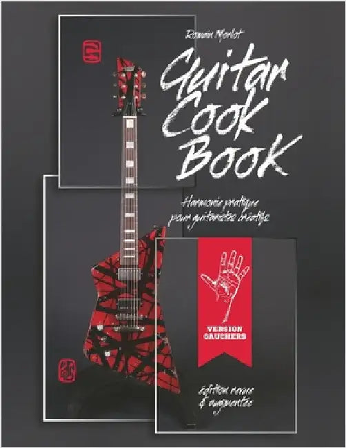 Guitar Cook Book version gauchers: harmonie pratique pour guitaristes créatifs by Morlot, Romain