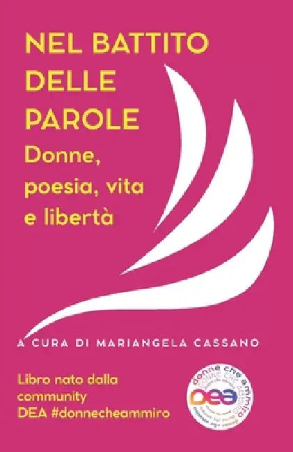 Nel Battito Delle Parole: Donne, poesia, vita e libertà by Mariangela Cassano