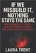 If We Misbuild It, Nothing Stays the Same: Why Advanced AI Could Redefine Power, Choice, and the Future of Humanity by Trent, Laura