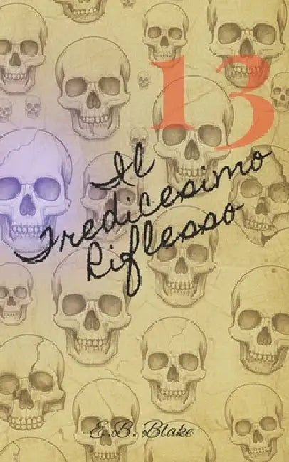 Il Tredicesimo Riflesso by E. B. Blake