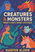 Creatures & Monsters: What's Fact, What's Fiction by Harper Alden