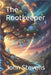 The Rootkeeper by Stevens, John