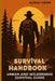 Survival Handbook: Urban and Wİlderness Survİval Guide by Kursat Demir