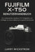 Fujifilm X-T50 Benutzerhandbuch: Ein Umfassendes Handbuch Für Fotografen Und Anfänger Zur Klaren Beherrschung Aller Funktionen by Larry Wickstrom