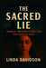 The Sacred Lie: Murder, Manipulation, and the Voice of God by Linda Davidson