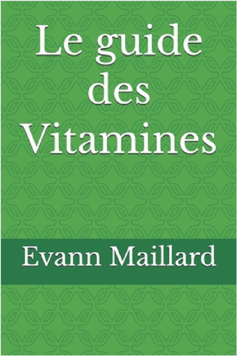 Le guide des Vitamines by Evann Maillard