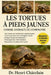 Les Tortues À Pieds Jaunes Comme Animaux de Compagnie: Tout savoir sur les tortues à pattes jaunes comme animaux de compagnie: Guide pratique étape pa by Henri Châtelain