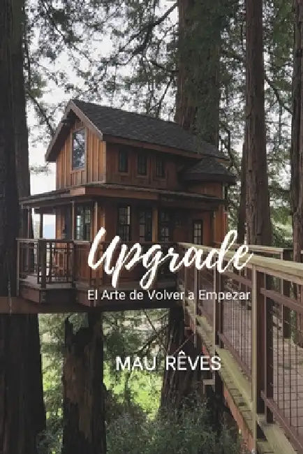 Upgrade: El arte de volver a empezar by Mau Rêves