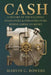Cash: A History of the Machines, Innovators, and Infrastructure Behind America's Money by Marvin C. Bowers