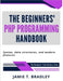 The Beginners' PHP Programming Handbook: Syntax, Data Structures, and Modern Features by Bradley, Jamie T.