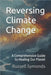 Reversing Climate Change: A Comprehensive Guide to Healing Our Planet by Symonds, Russell