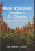 Millet & Sorghum Farming for Beginners: A Practical Guide to Drought-Resilient Grain Growing in Dry Climates by Library, Farmer's