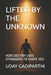 Lifted by the Unknown: HOW DESTINY USES STRANGERS TO SHAPE YOU Self Help Books Motivational Books Life lesson Books Personal Development Books by Uday Gadiparthi