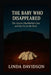 The Baby Who Disappeared: The Azaria Chamberlain Case and the Cry in the Dark by Linda Davidson