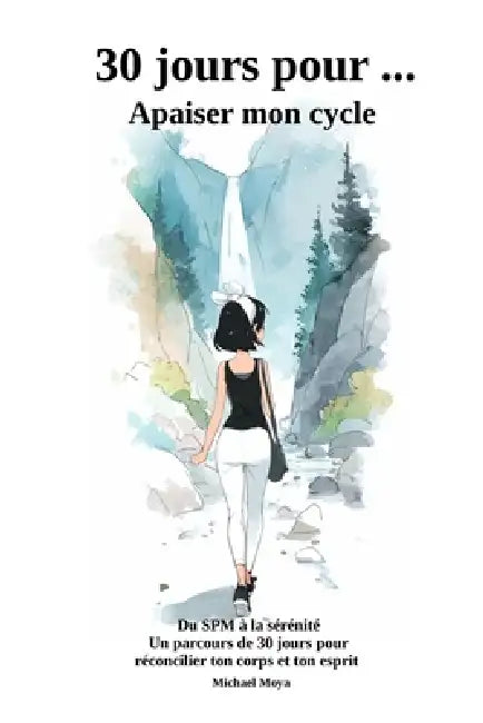 30 jours pour... Apaiser mon cycle by Emilie Courtot, Michael Moya