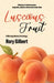 Luscious Fruit: A Moving Words Anthology by Rory Gilbert
