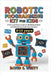 Robotic programming kit for kids: A Fun and Easy Guide to Building Robots and Mastering Code from Scratch by Whitt, David E.