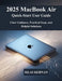 2025 MacBook Air Quick-Start User Guide: Clear Guidance, Practical Steps, and Helpful Solutions by Silas Kernan