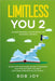 Limitless You 2: An Inspirational Quotes Book for Personal Growth: Quotes from Remarkable Women to Empower Your Mind and Uplift Your Spirit (with Deep by Joy, Bob