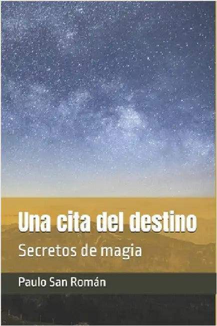 Una cita del destino: Secretos de magia by San Román, Paulo