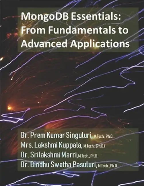 MongoDB Essentials: From Fundamentals to Advanced Applications by Kuppala, Lakshmi