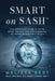 Smart on SASH: The Definitive Guide to Drive Down the Risk and Consequences of Sexual Assault and Sexual Harassment at Sea by Us Coast Guard Ret Bert