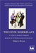 The Civil Workplace: A Guide to Modern Etiquette by Black, Rebecca
