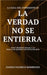 La Verdad No Se Entierra: Doce crímenes reales y la huella de quienes los investigaron by Pacheco Rodríguez, Danilo