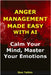 Anger Management Made Easy With AI: Calm Your Mind, Master Your Emotions by Telkin, Don