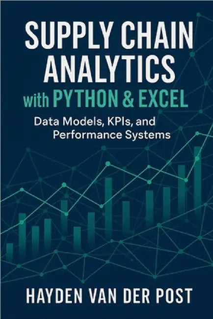 Supply Chain Analytics with Python & Excel: Data Models, KPIs, and Performance Systems: A Comprehensive Guide by Schwartz, Alice