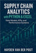 Supply Chain Analytics with Python & Excel: Data Models, KPIs, and Performance Systems: A Comprehensive Guide by Schwartz, Alice