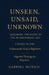 Unseen, Unsaid, Unknown: Exploring Two Paths to the Transcendent God: 2 Books in One: Unknowable God for Beginners; Negative Theology for Beginners by Gabriel Morris