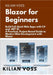 Blazor for Beginners: Build Full-Stack Web Apps with C# and .NET 10: A Practical, Project-Based Guide to Modern Web Development with Blazor by Voss, Kilian