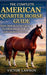 The Complete American Quarter Horse Guide: Proven Methods for Development, Herd Management, Wellness, and Competition Success by Victor Lawson