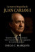 La nueva biografía de Juan Carlos I: El camino inédito de un monarca hacia la reconciliación y la recuperación de la confianza nacional. by Diego C. Marqués