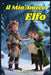 Il Mio Amico Elfo: Libri e Storie Fantasy Middle Grade Coming-Of-Age Azione Avventura Mistero Magia. Idea regalo per Bambini e Ragazzi 9 10 11 12 13 1 by Daniel Rosehart