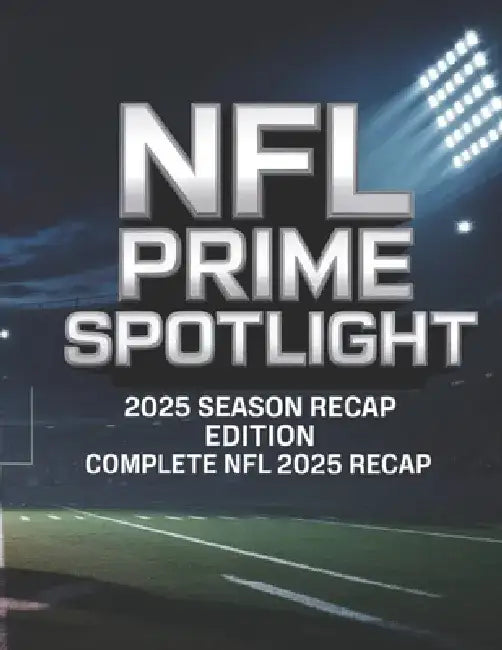 NFL Prime Spotlight: 2025 Season Recap Edition Complete NFL 2025 Recap by Deep