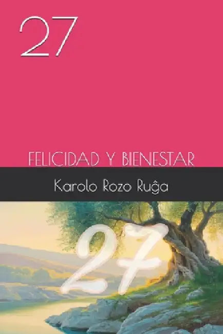 27: Felicidad Y Bienestar by Claudio Inte, Carlos de La Rosa, Leo Rozo