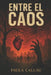 Entre el caos by Paula Callau Yuste