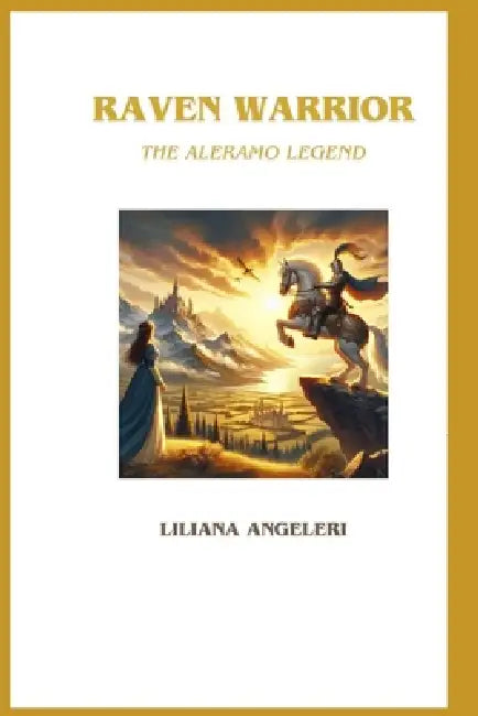 Raven Warrior: The Aleramo legend by Liliana Angela Angeleri