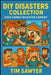 DIY Disasters Collection: Cozy Family Disaster Comedy by Tim Sawyer