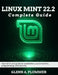 Linux Mint 22.2 Complete Guide: Your all-in-one guide to installation, customization, programming, and security by Glenn A. Plummer