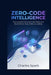 Zero-Code Intelligence: How Anyone Can Automate Tasks and Build Smart Tools Without Coding by Charles Spark