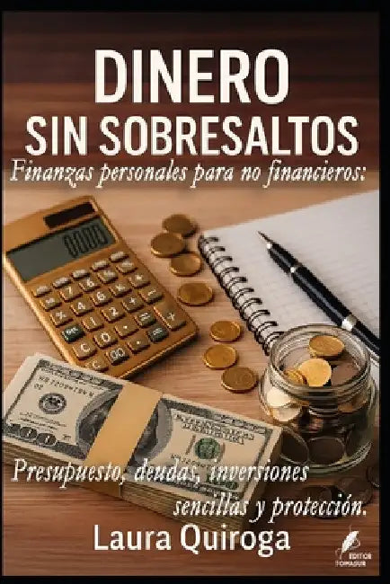 Dinero sin sobresaltos: Finanzas personales para no financieros: presupuesto, deudas, inversiones sencillas y protección. by Tomás Urbano Rodríguez Martín Turm