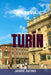 Guía de Viaje de Turín: Principales lugares de interés, itinerarios fáciles, restaurantes locales, mapas de metro y tranvía, joyas ocultas y consejos by Jamie Akins