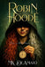 Robin Hoode - Time Is the Ultimate Thief: A Medieval Legend Reimagining by Mk Deamato