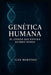 Genética Humana: El Código que Explica Quiénes Somos: Cómo el ADN influye en la salud, la personalidad y el futuro de la especie humana by Juan Martinez